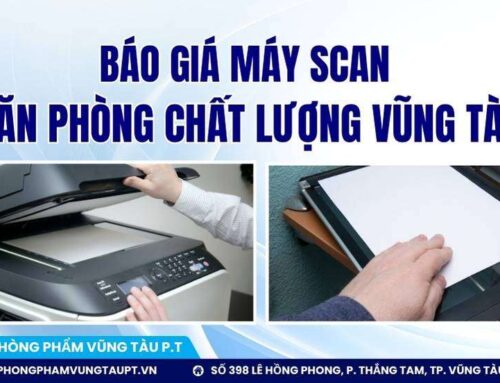 Báo giá máy Scan văn phòng chất lượng Vũng Tàu
